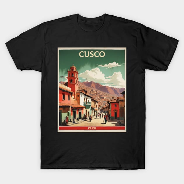 Cusco Peru Tourism Vintage Poster T-Shirt by TravelersGems